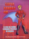 Super xandao em: a liga da saude, o mundo