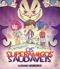 Superamigos Saudaveis, Os