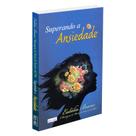 Superando a Ansiedade Superando a Ansiedade