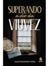 Superando a dor da viuvez