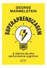 Superaprendizagem - A Ciência da Alta Performance Cognitiva