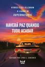 Supernatural - Haverá Paz Quanto Tudo Acabar: Atores e Fãs Celebram o Legado De Supernatural
