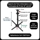 Suporte de teto para Tvs de 10" a 65 " até 30 kg com inclinação