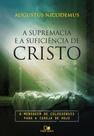 Supremacia e a suficiência de cristo, a Supremacia e a suficiência de cristo, a