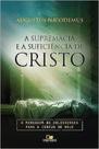 Supremacia e a Suficiência De Cristo, A