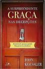 Surpreendente Graça Nas Decepções, A Surpreendente Graça Nas Decepções, A