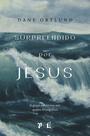 Surpreendido por Jesus Surpreendido por Jesus