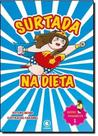 Surtada na Dieta: Quero Emagrecer - Vol.1 - CONRAD - NACIONAL Surtada na Dieta: Quero Emagrecer - Vol.1 - CONRAD - NACIONAL