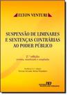 SUSPENSAO DE LIMINARES E SENTENCAS CONTRARIAS AO PODER PUBLICO - 2ª EDICAO - REVISTA DOS TRIBUNAIS