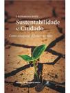 Sustentabilidade e cuidado: como assegurar o futuro da vida