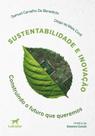 Sustentabilidade e Inovação: Construindo o Futuro Que Queremos