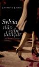 Sylvia nao sabe dançar