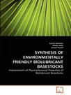 Synthesis of environmentally friendly biolubricant basestocks