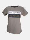 T-Shirt Dont Ask Why