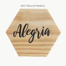 Tábua mini hexágono com a frase "Alegria"