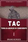 Tac: Teoria Da Absorção Do Conhecimento - ARTE E VIDA