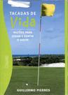 Tacadas De Vida - Razões Para Jogar e Sentir o Golfe - Editora JB
