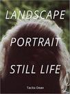 Tacita dean - landscape, portrait, still life