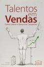 Talentos em vendas: como liderar e gerenciar campe - CASA DA QUALIDADE