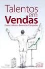 Talentos em Vendas: como Liderar e Gerenciar Campeões - CASA DA QUALIDADE Talentos em Vendas: como Liderar e Gerenciar Campeões - CASA DA QUALIDADE
