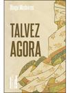 Talvez agora