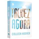 Talvez agora, Livro de Romance, este é mais um sucesso arrebatador de Colleen Hoover, Português, Galera, Capa Comum