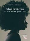 Talvez precisemos de um nome para isso