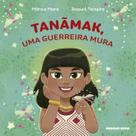 Tanãmak, Uma Guerreira Mura