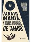 Tanatomania e outras histórias de "amor"