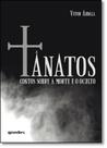 Tânatos: Contos Sobre a Morte e o Oculto