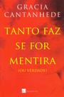 Tanto Faz Se For Mentira (Ou Verdade) - Trampolim Editora