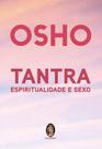 Tantra, Espiritualidade e Sexo Tantra, Espiritualidade e Sexo
