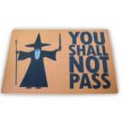 Taopete Capacho You Shall Not Pass, Senhor Dos Anéis 60x40cm Taopete Capacho You Shall Not Pass, Senhor Dos Anéis 60x40cm