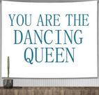 Tapeçaria pendurada na parede You Are the Dancing Queen Mamma Mia