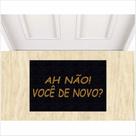 Tapete capacho ah não você de novo, medida porta