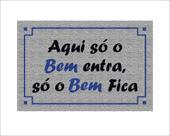 Tapete Capacho Aqui Só O Bem Entra Só O Bem Fica