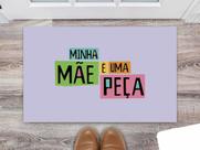 Tapete Capacho Decorativo Entrada Porta Sala Minha Mãe é Uma Peça