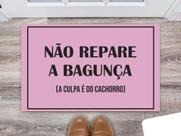 Tapete Capacho Decorativo Entrada Porta Sala Não repare a bagunça a culpa é do cachorro Colorido Tapete Capacho Decorativo Entrada Porta Sala Não repare a bagunça a culpa é do cachorro Colorido