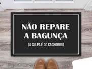 Tapete Capacho Decorativo Entrada Porta Sala Não repare a bagunça a culpa é do cachorro