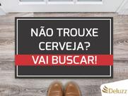 Tapete Capacho Decorativo Entrada Porta Sala Não trouxe cerveja Vá buscar Colorido Tapete Capacho Decorativo Entrada Porta Sala Não trouxe cerveja Vá buscar Colorido