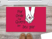 Tapete Capacho Decorativo Entrada Porta Sala Por onde eu for quero ser seu Par