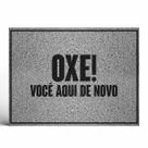 Tapete Capacho Decorativo Oxe Você Aqui de Novo
