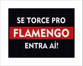 Tapete Capacho Decorativo Se Torce Pro Flamengo Entra Aí