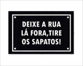 Tapete Capacho Deixe a Rua Lá Fora, Tire os Sapatos