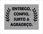 Tapete Capacho Entrego Confio Surto e Agradeço