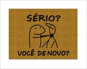 Tapete Capacho Flork Sério Você De Novo Tapete Capacho Flork Sério Você De Novo