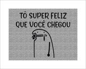 Tapete Capacho Flork Tô Super Feliz Que Você Chegou Tapete Capacho Flork Tô Super Feliz Que Você Chegou