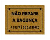 Tapete Capacho Não Repare A Bagunça A Culpa É Do Cachorro