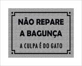 Tapete Capacho Não Repare a Bagunça a Culpa é do Gato