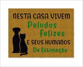 Tapete Capacho Nessa Casa Vivem Peludos Felizes e Seus Humanos de Estimação